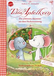 Tilda Apfelkern. Die sch&ouml;nsten Abenteuer aus dem Heckenrosenweg (Sonderausgabe zur TV-Serie)
