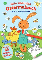 Mein sch&ouml;nstes Ostermalbuch mit Glitzerstickern (Mit &uuml;ber 80 Glitzerstickern)