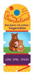 Mini Bandolino. Das kann ich schon - Gegens&auml;tze
