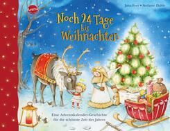 Noch 24 Tage bis Weihnachten. Eine Adventskalender-Geschichte f&uuml;r die sch&ouml;nste Zeit des Jahres