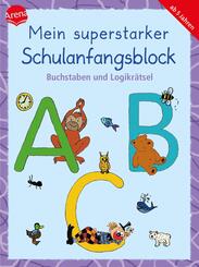 Mein superstarker Schulanfangsblock. Buchstaben und Logikr&auml;tsel
