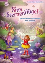 Sina Sternenfl&uuml;gel. Sternenzauber-Geschichten zum Vorlesen