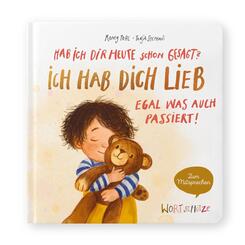 Hab ich dir heute schon gesagt? Ich hab dich lieb - Egal, was auch passiert!