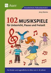 102 Musikspiele f&uuml;r Unterricht, Pause und Freizeit