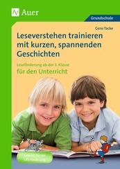 Leseverstehen trainieren mit kurzen, spannenden Geschichten - f&uuml;r den Unterricht, Klasse 3