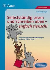 Selbstst&auml;ndig Lesen und Schreiben &uuml;ben - einfach tierisch!