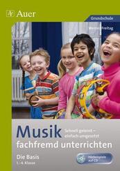 Musik fachfremd unterrichten - Die Basis 1-4, m. 1 CD-ROM
