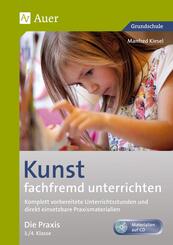Kunst fachfremd unterrichten, Die Praxis 3/4, m. 1 CD-ROM