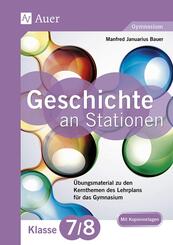 Geschichte an Stationen, Klassen 7/8 Gymnasium