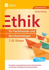 Ethik f&uuml;r Fachfremde und Berufseinsteiger - 7./8. Klasse