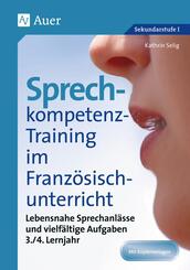 Sprechkompetenz-Training im Franz&ouml;sischunterricht, 3./4. Lernjahr