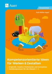 Kompetenzorientierte Ideen f&uuml;r Werken & Gestalten