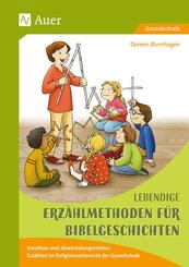Lebendige Erz&auml;hlmethoden f&uuml;r Bibelgeschichten