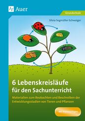 6 Lebenskreisl&auml;ufe f&uuml;r den Sachunterricht