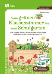 Vom gr&uuml;nen Klassenzimmer bis zum Schulgarten