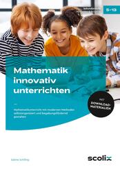 Mathematik innovativ unterrichten
