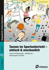 Tanzen im Sportunterricht - einfach & anschaulich