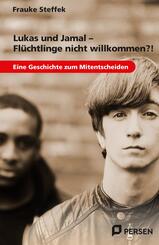 Lukas und Jamal - Fl&uuml;chtlinge nicht willkommen?!