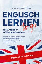 Englisch lernen to Go f&uuml;r Anf&auml;nger & Wiedereinsteiger