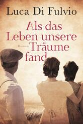 Als das Leben unsere Tr&auml;ume fand