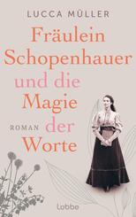Fr&auml;ulein Schopenhauer und die Magie der Worte