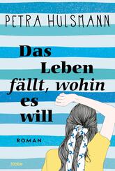 Das Leben f&auml;llt, wohin es will