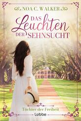 Das Leuchten der Sehnsucht - T&ouml;chter der Freiheit