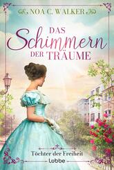 Das Schimmern der Tr&auml;ume - T&ouml;chter der Freiheit