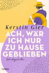 Ach, w&auml;r ich nur zu Hause geblieben