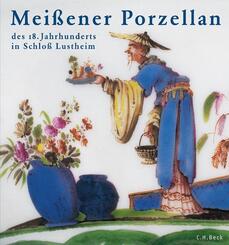 Mei&szlig;ener Porzellan des 18. Jahrhunderts in Schlo&szlig; Lustheim