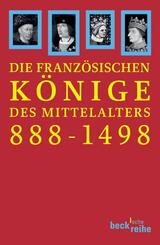 Die franz&ouml;sischen K&ouml;nige des Mittelalters 888-1498