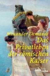 Das Privatleben der r&ouml;mischen Kaiser