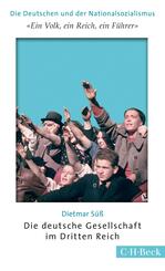 'Ein Volk, ein Reich, ein F&uuml;hrer'. Die deutsche Gesellschaft im Dritten Reich
