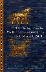 Der babylonische Weltsch&ouml;pfungsmythos Enuma Elisch