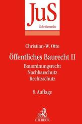 &Ouml;ffentliches Baurecht II: Bauordnungsrecht, Nachbarschutz, Rechtsschutz