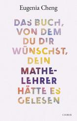 Das Buch, von dem du dir w&uuml;nschst, dein Mathe-Lehrer h&auml;tte es gelesen