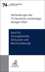 Verhandlungen des 74. Deutschen Juristentages Stuttgart 2024  Band II/2: Sitzungsberichte - Diskussion und Beschlussfassung