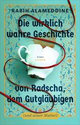 Die wirklich wahre Geschichte von Radscha, dem Gutgl&auml;ubigen (und seiner Mutter)