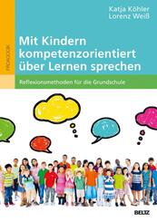 Mit Kindern kompetenzorientiert &uuml;ber Lernen sprechen
