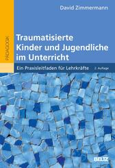 Traumatisierte Kinder und Jugendliche im Unterricht