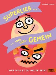 Superlieb und voll gemein