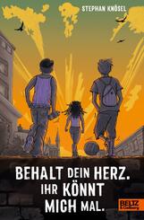 Behalt Dein Herz. Ihr k&ouml;nnt mich mal.