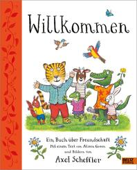 Willkommen. Ein Buch &uuml;ber Freundschaft