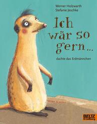 Ich w&auml;r so gern ... dachte das Erdm&auml;nnchen