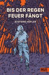 Bis der Regen Feuer f&auml;ngt