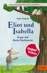 Gemeinsam durch die ersten Lesejahre. Eliot und Isabella - &Auml;rger mit Bocky Bockwurst
