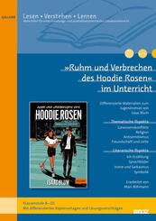 &raquo;Ruhm und Verbrechen des Hoodie Rosen&laquo; im Unterricht