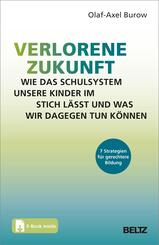 Verlorene Zukunft: Wie das Schulsystem unsere Kinder im Stich l&auml;sst und was wir dagegen tun k&ouml;nnen
