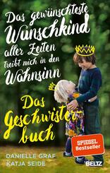 Das gew&uuml;nschteste Wunschkind aller Zeiten treibt mich in den Wahnsinn