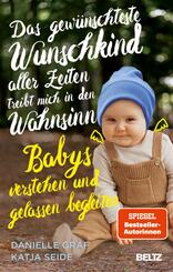 Das gew&uuml;nschteste Wunschkind aller Zeiten treibt mich in den Wahnsinn